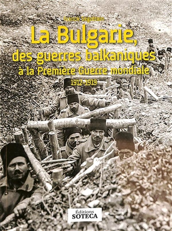 La Bulgarie, des guerres balkaniques à la Première Guerre mondiale 1912-1919