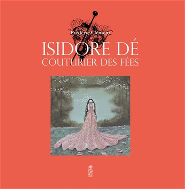 Isidore Dé - Couturier des fées