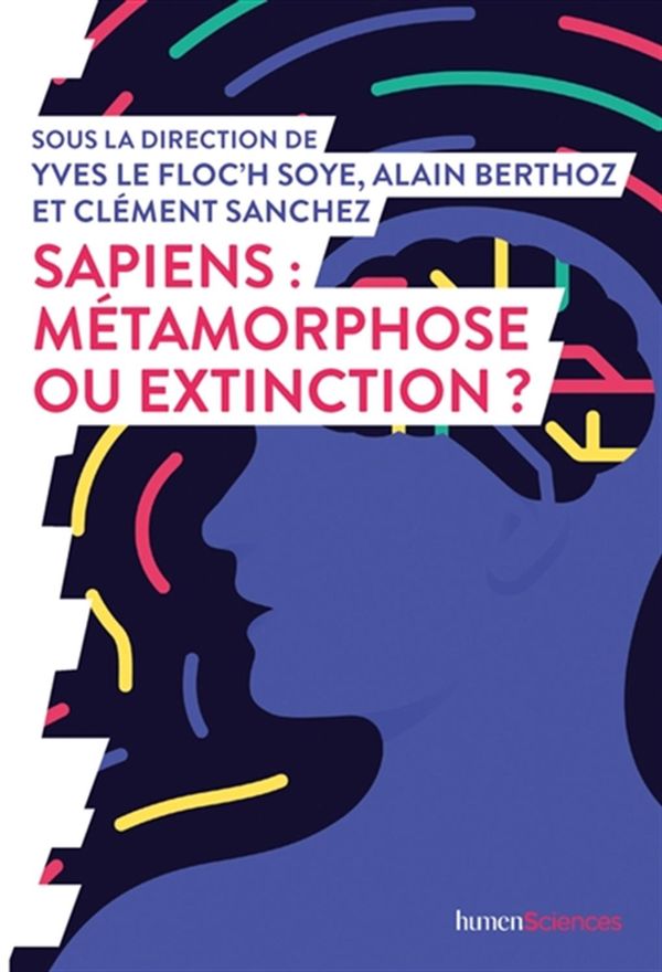 Sapiens : Métamorphose ou extinction ?