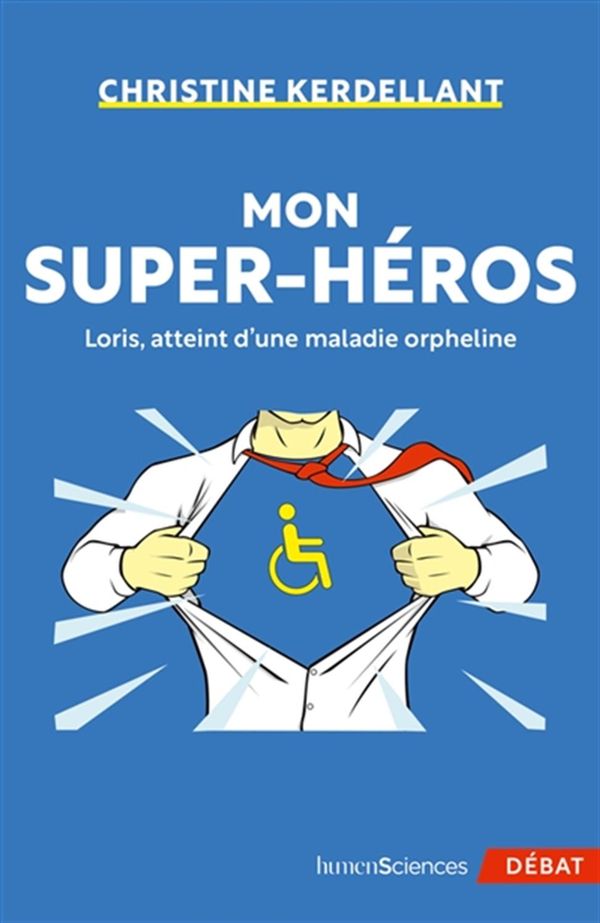 Mon super-héros - Loris, atteint d'une maladie orpheline