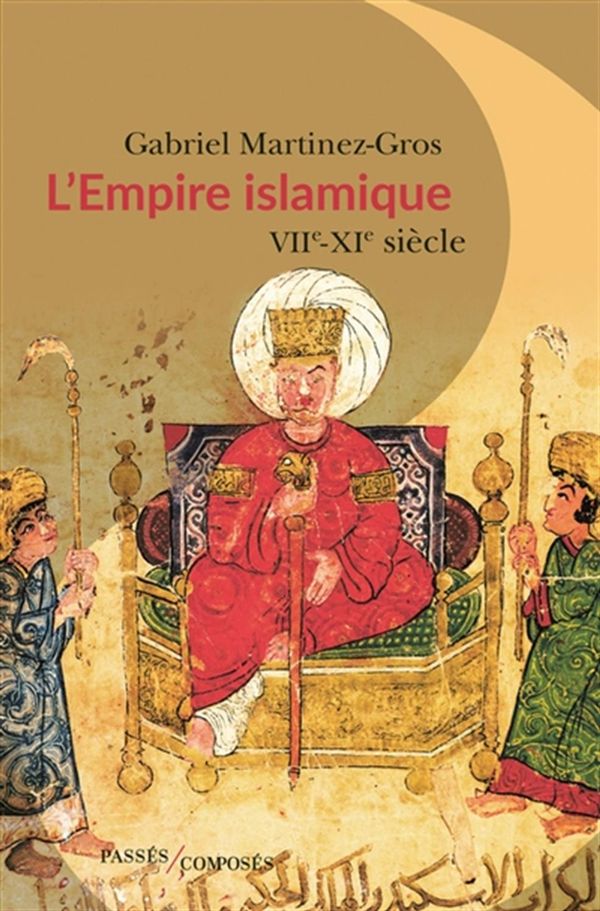 L'Empire islamique  VIIe - XIe siècles