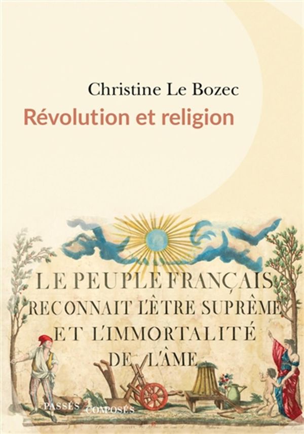 Révolution et religions : Le peuple français reconnait l'être suprême et l'immortalité de l'âme