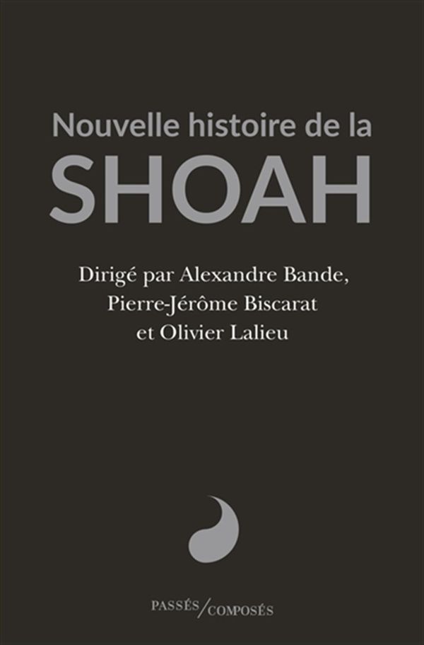 Nouvelle histoire de la SHOAH