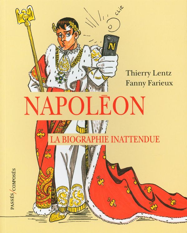 Napoléon - La biographie inattendue