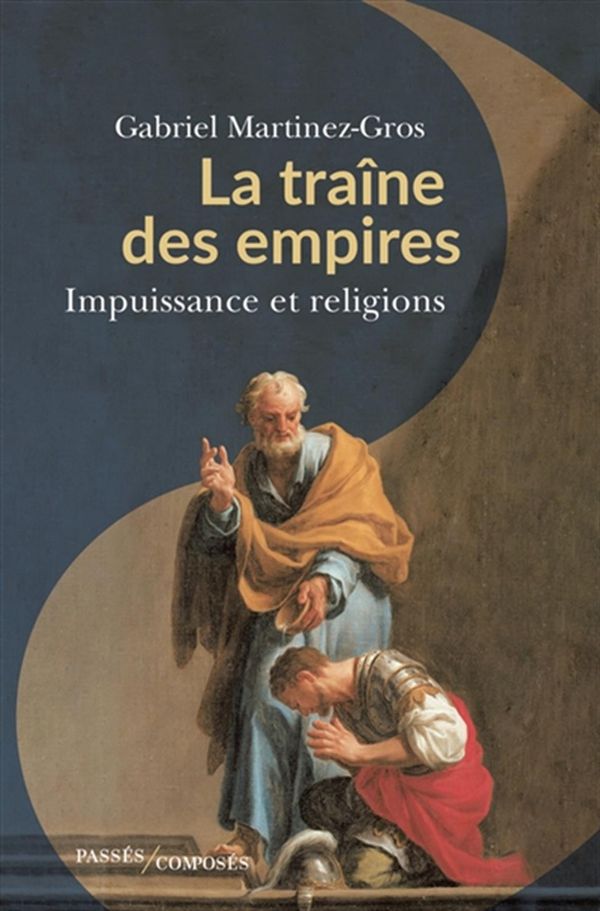 La traîne des empires - Impuissance et religions