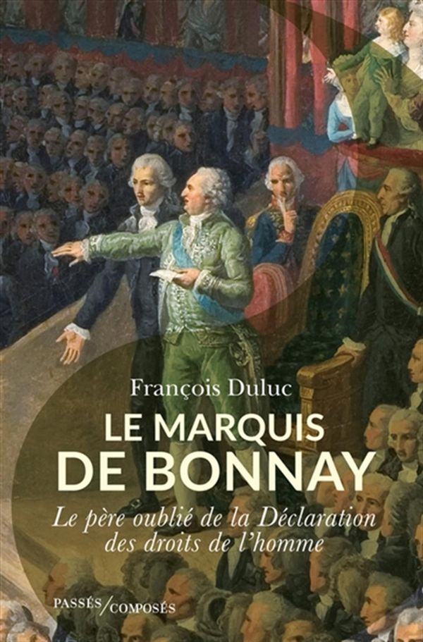 Le marquis de Bonnay - Le père oublié de la Déclaration des droits de l'homme