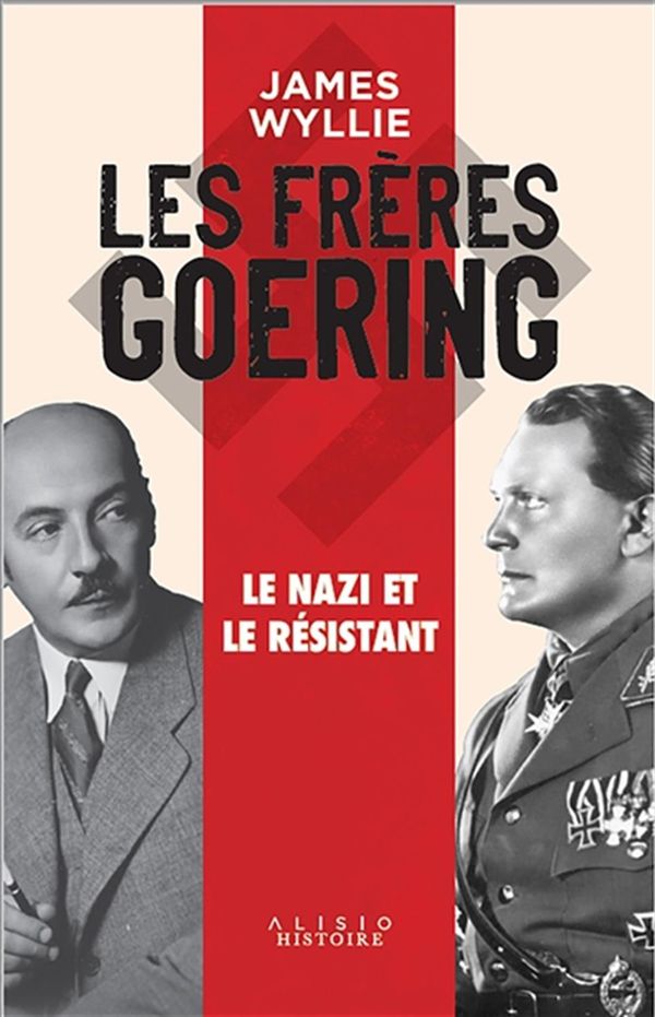 Les frères Goering - Le nazi et le résistant