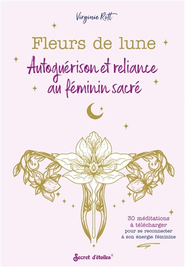 Fleurs de lune : Autoguérison et reliance au féminin sacré N.E.