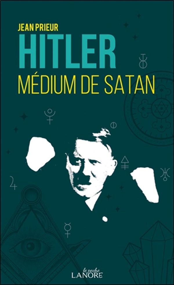 Hitler - Médium de satan