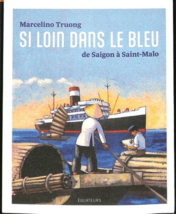 Si loin dans le bleu - de Saigon à Saint-Malo