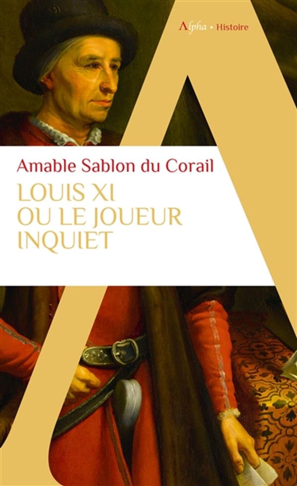 Louis XI - Le joueur inquiet