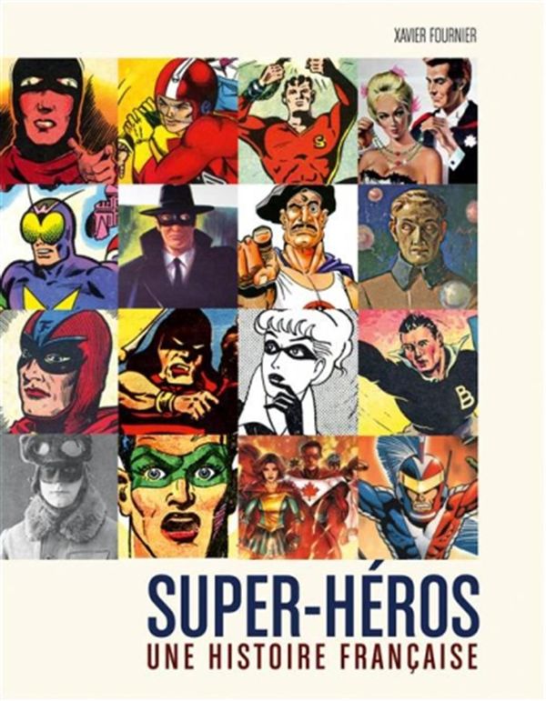 Super-héros - Une histoire française - Édition augmentée