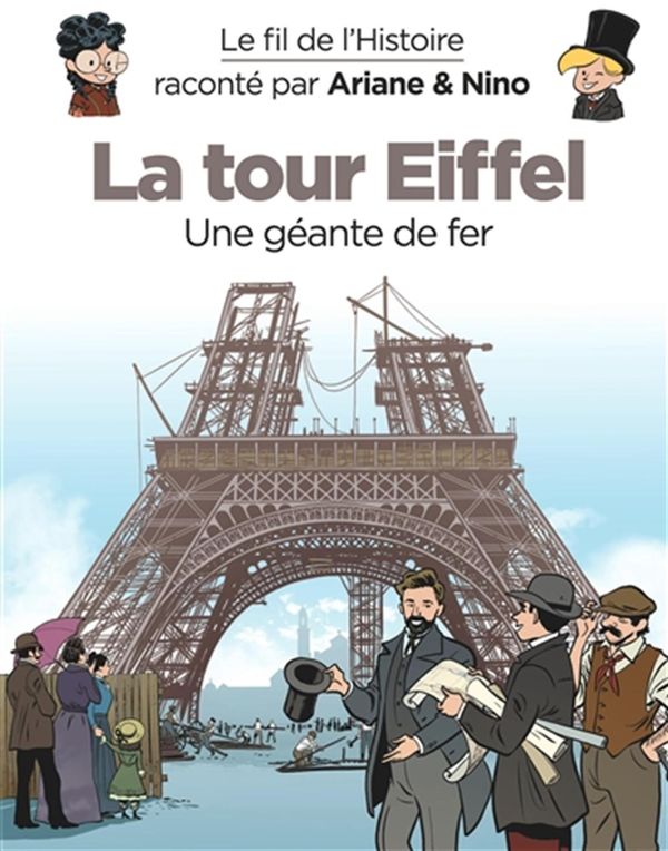 Le fil de l'Histoire 30 : La tour Eiffel - Une géante de fer
