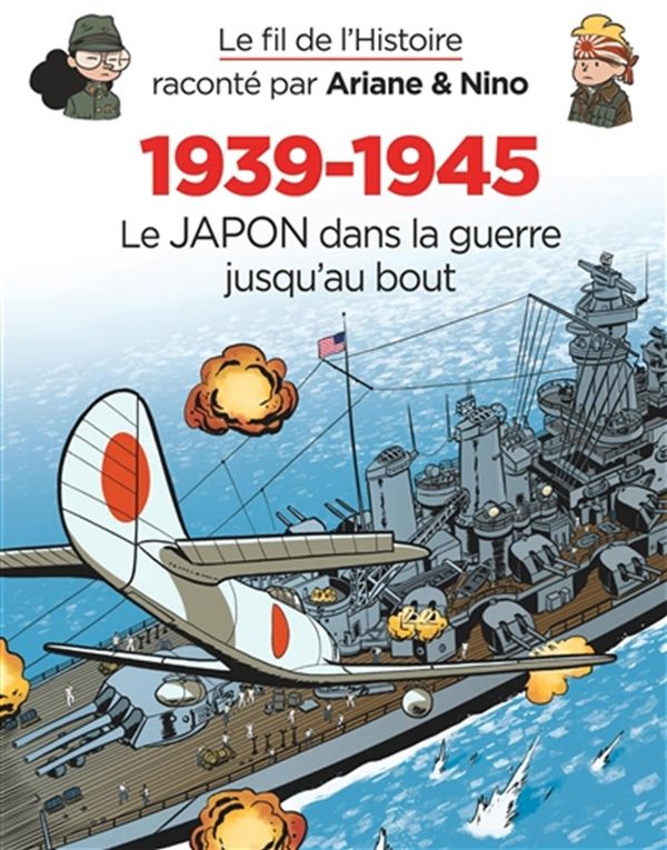 Le fil de l'Histoire 29 : 1939-1945 - Le Japon dans la guerre jusqu'au bout