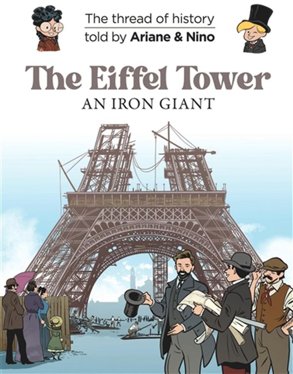 The thread of history 30 : The Eiffel Tower - An iron giant