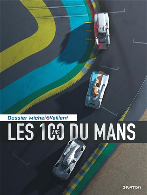 Michel Vaillant - Dossier 17 : Les 100 ans du Mans
