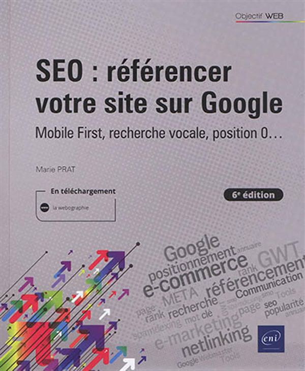 SEO - référencer votre site sur Google - 6e édition