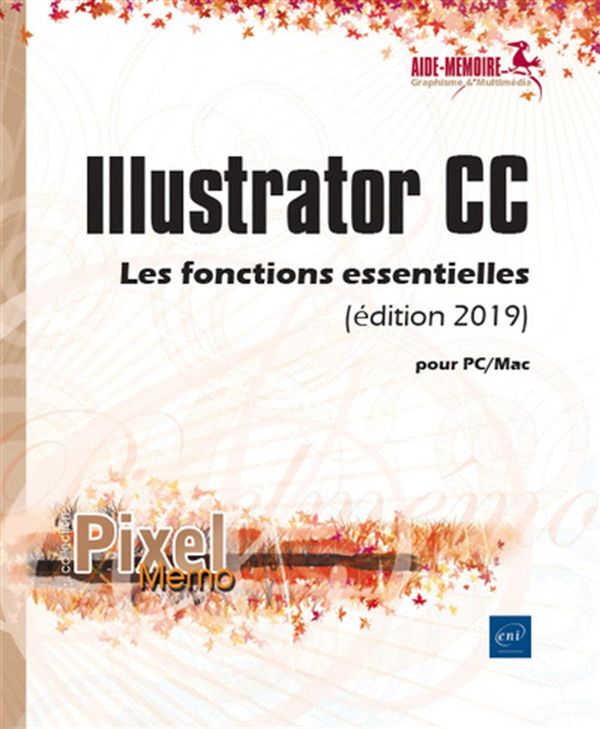 Illustrator CC - Les fonctions essentielles (édition 2019) pour PC/Mac