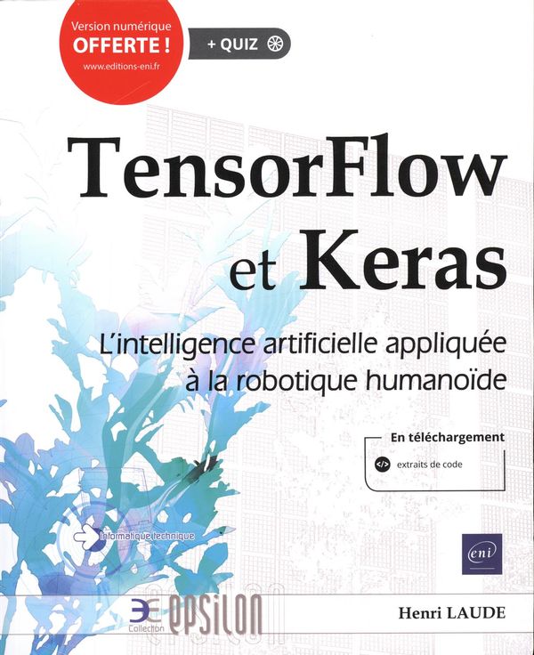 TensorFlow et Keras :  L'intelligence artificielle appliquée à la robotique humanoïde