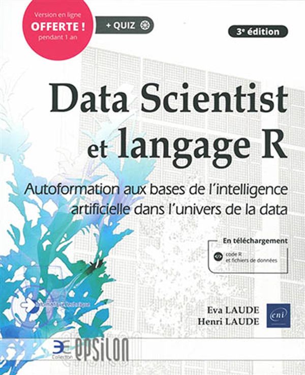 Data Scientist et langage R : Autoformation aux bases de l'intelligence artificielle... - 3e édition