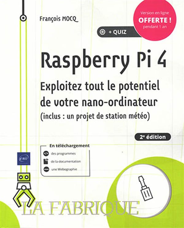 Raspberry Pi 4 - Exploitez tout le potentiel de votre nano-ordinateur - 2e édition