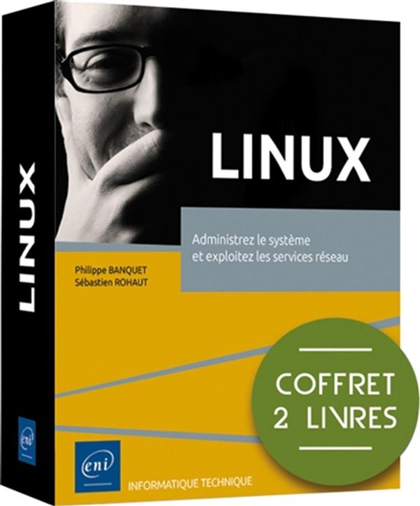 Linux - Administrez le système et exploitez les services réseau