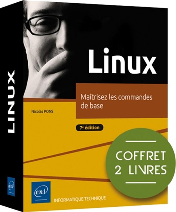 Linux - Maîtrisez les commandes de base - 7e édition - Coffret 2 livres