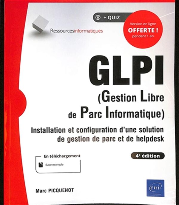 GLPI (Gestion Libre de Parc Informatique) - Installation et configuration - 4e édition