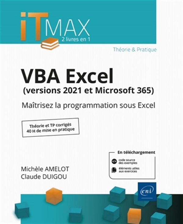 VBA Excel (versions 2021 et Microsoft 365) - Maîtrisez la programmation sous Excel