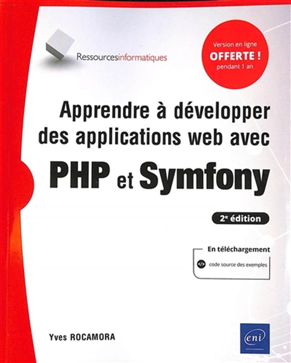 Apprendre à développer des applications web avec PHP et Symfony - 2e édition