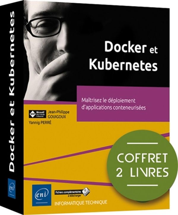 Docker et Kubernetes - Maîtrisez le déploiement d'applications conteneurisées - Coffret 2 livres