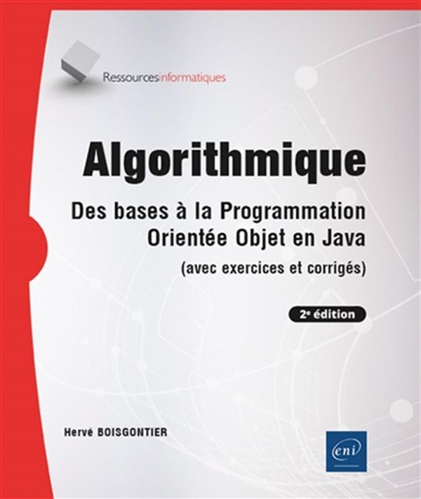 Algorithmique - Des bases à la Programmation Orientée Objet en Java - 2e édition