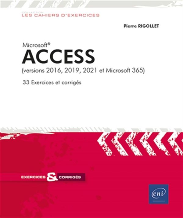 Access (version 2016, 2019, 2021 et Microsoft 365) - 33 Exercices et corrigés