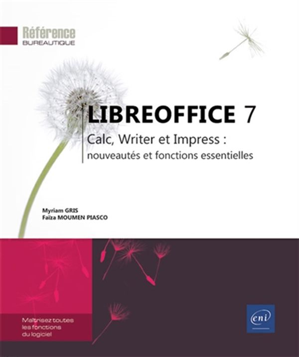LibreOffice 7 - Calc, Writer et Impress : nouveauté et fonctions essentielles