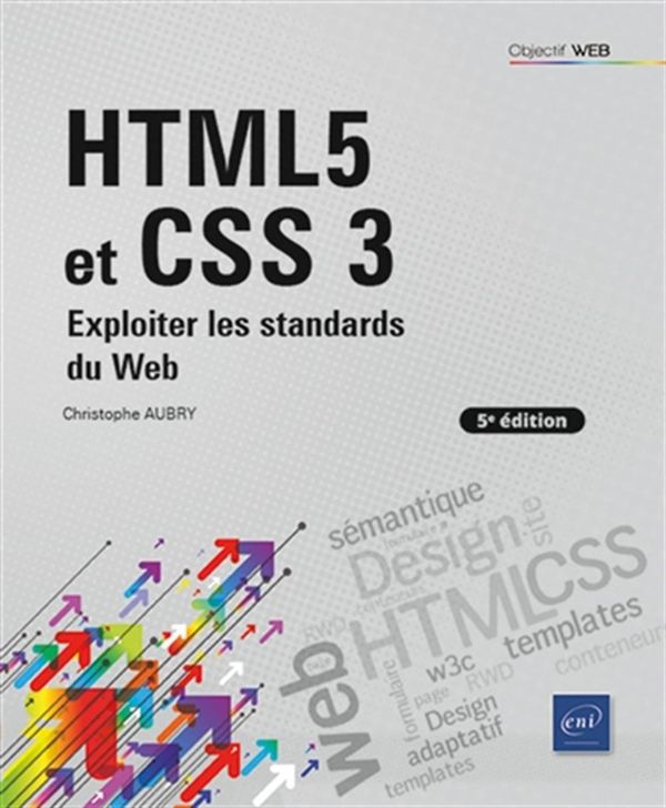 HTML5 et CSS 3 - Exploiter les standards de Web - 5e édition