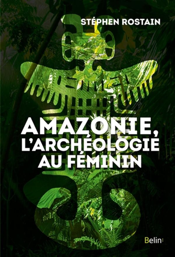 Amazonie, l'archéologie au féminin