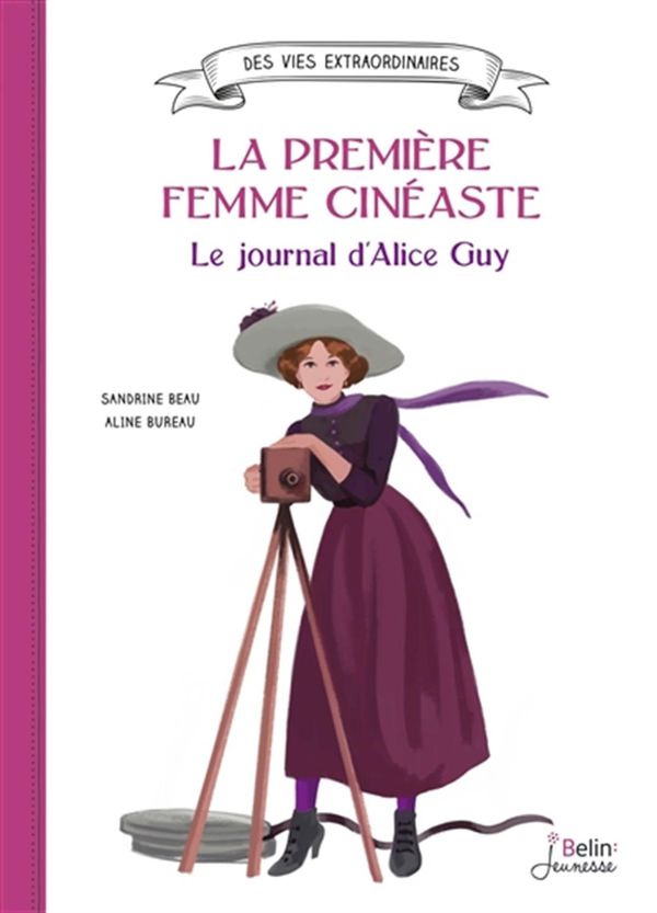 Le journal d'Alice Guy : La première femme cinéaste
