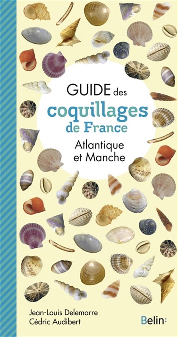 Guide des coquillages de France - Atlantique et Manche N.E.
