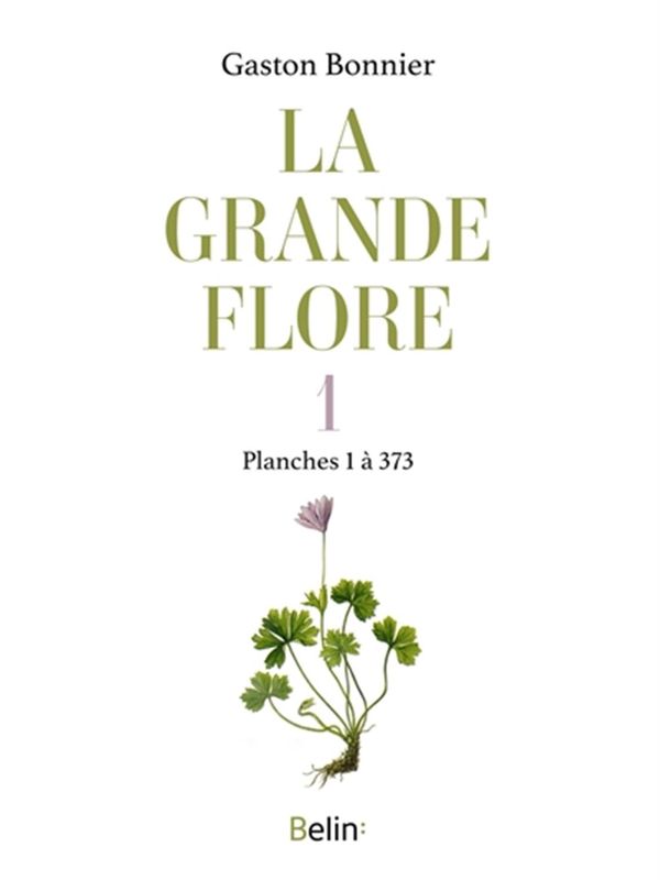 La grande flore en couleurs 01 - Planches 1 à 373 N.E.