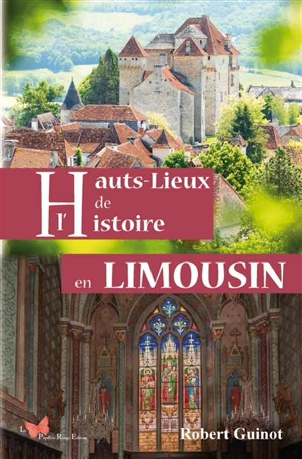 Hauts-Lieux de l'histoire en Limousin