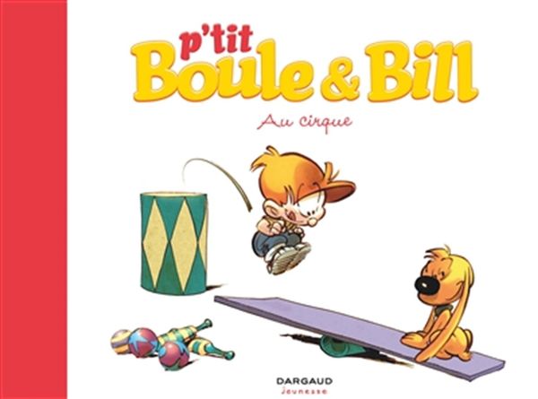 P'tit Boule & Bill 06 : Au cirque