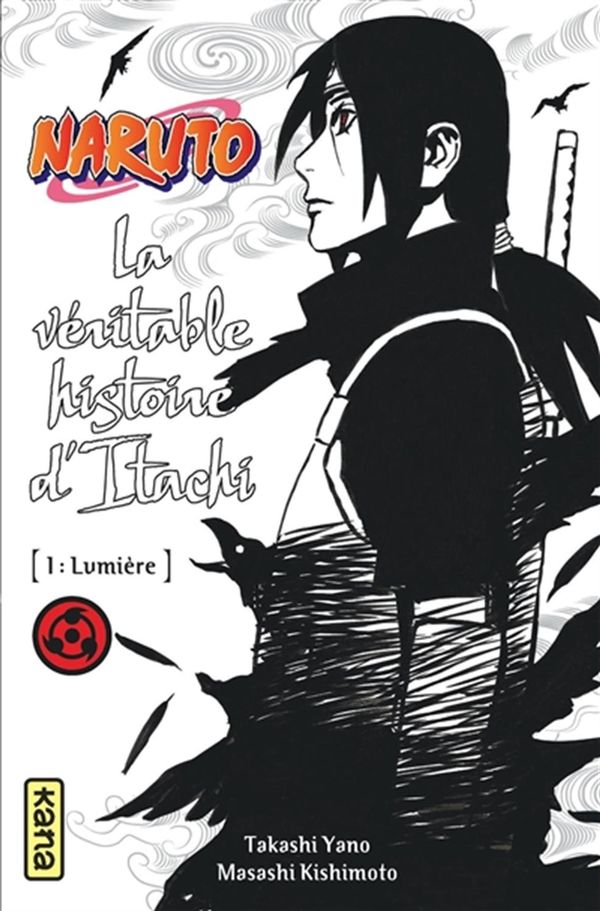 Naruto - romans 05 : La véritable histoire d'Itachi 01 - Lumière