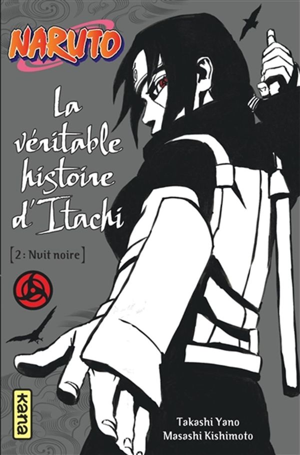 Naruto - romans 06 : La véritable histoire d'Itachi 02 - Nuit noire
