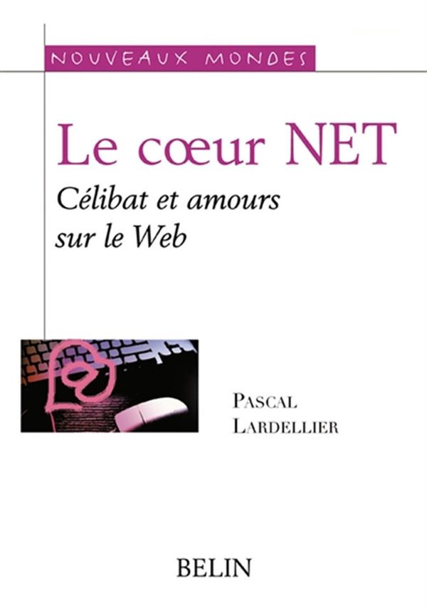 Coeur Net: célibat et amour sur le Web