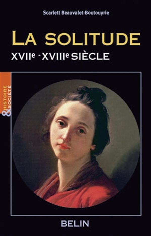 Solitude - XVIIe - XVIIIe siècle