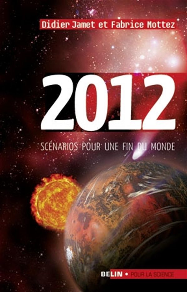 2012 Scénarios pour une fin du monde