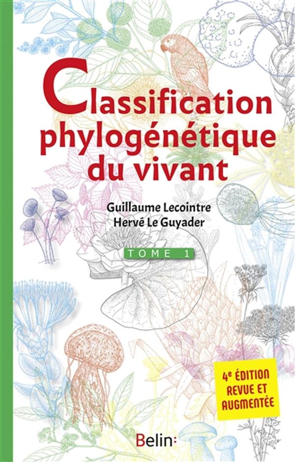 La classification phylogénétique du vivant :  Tome 1 4e éd. revue et augmentée