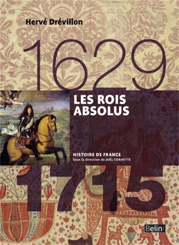 Les Rois absolus 1629-1715