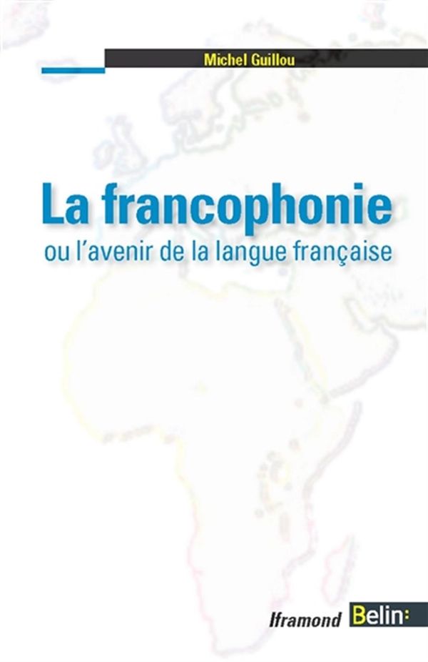 La francophonie ou l'avenir de la langue