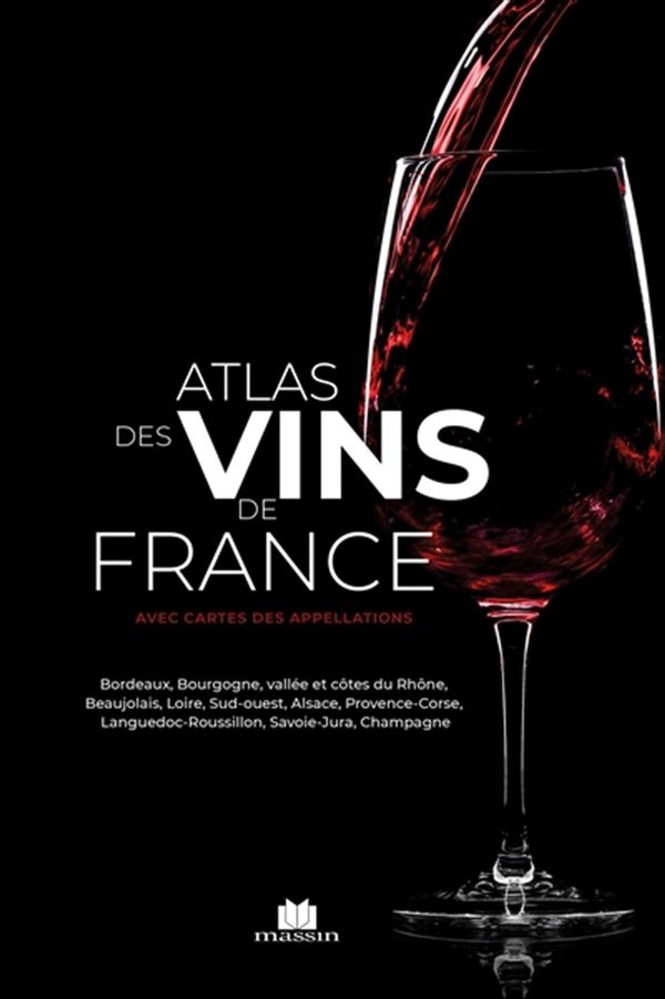 Atlas des vins de France avec cartes des appellations